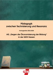 Pädagogik zwischen Technisierung und Resonanz. (GEW Hessen)